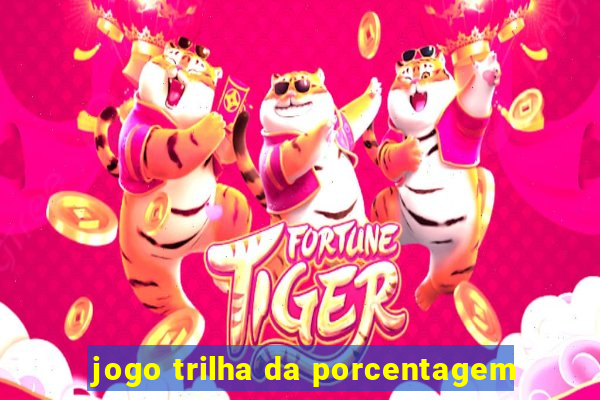 jogo trilha da porcentagem